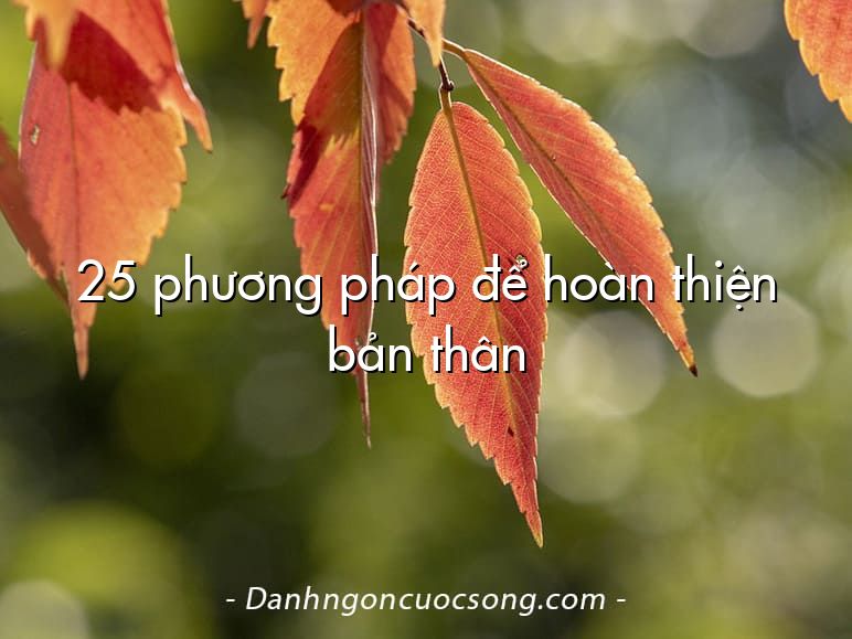 25 phương pháp để hoàn thiện bản thân