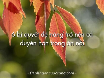 6 bí quyết để nàng trở nên có duyên hơn trong ăn nói