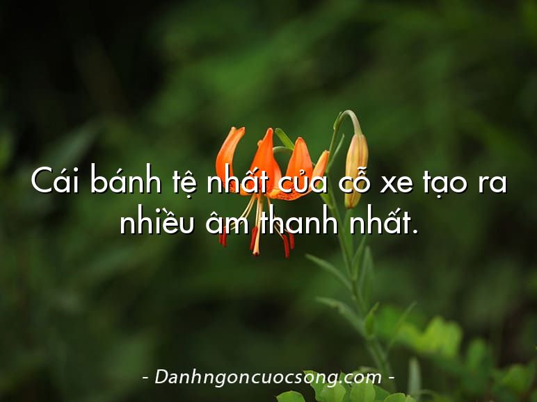 Cái bánh tệ nhất của cỗ xe tạo ra nhiều âm thanh nhất.
