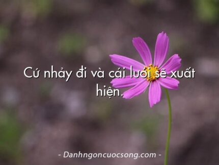 Cứ nhảy đi và cái lưới sẽ xuất hiện.