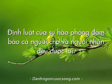 Định luật của sự hào phóng đảm bảo cả người cho và người nhận đều được lợi.