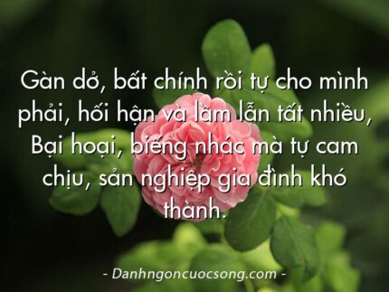 Gàn dở, bất chính rồi tự cho mình phải, hối hận và lầm lẫn tất nhiều, Bại hoại, biếng nhác mà tự cam chịu, sản nghiệp gia đình khó thành.