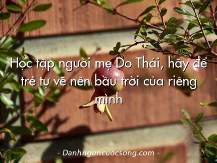 Học tập người mẹ Do Thái, hãy để trẻ tự vẽ nên bầu trời của riêng mình