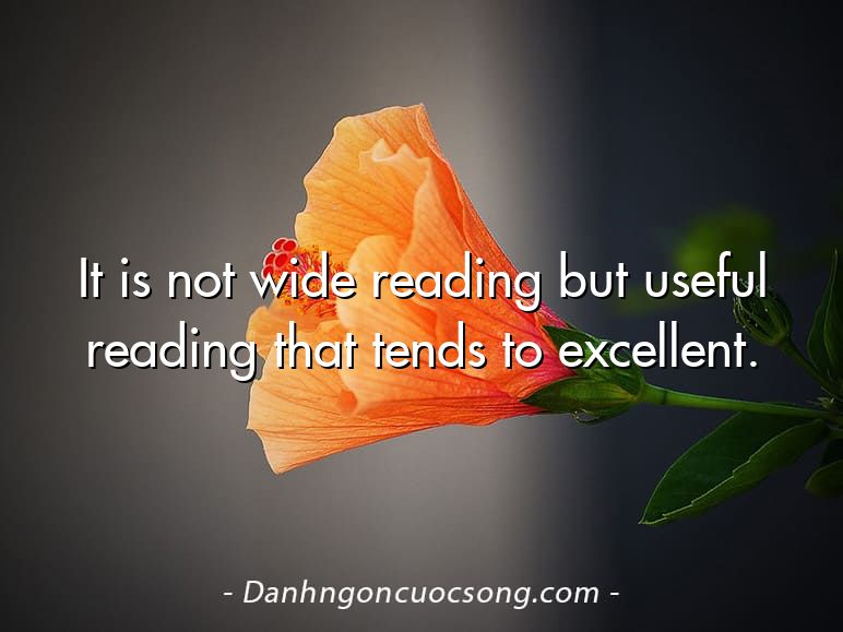 It is not wide reading but useful reading that tends to excellent.