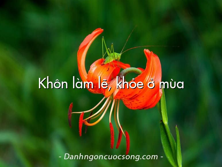 Khôn làm lẽ, khỏe ở mùa