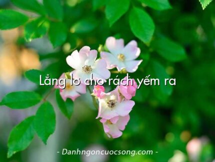 Lẳng lơ cho rách yếm ra