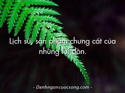 Lịch sử, sản phẩm chưng cất của những lời đồn.