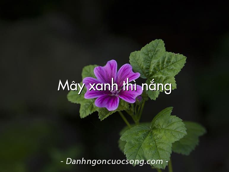 Mây xanh thì nắng