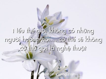 Nếu thế giới không có những người hướng nội… có thể sẽ không có thứ gọi là nghệ thuật