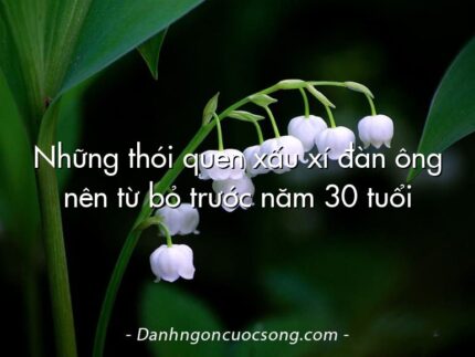 Những thói quen xấu xí đàn ông nên từ bỏ trước năm 30 tuổi