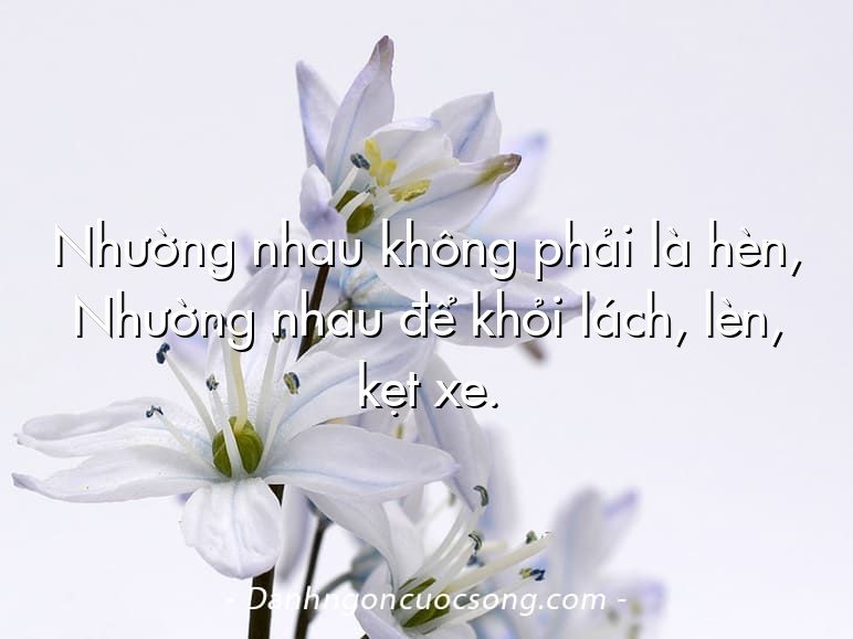 Nhường nhau không phải là hèn, Nhường nhau để khỏi lách, lèn, kẹt xe.