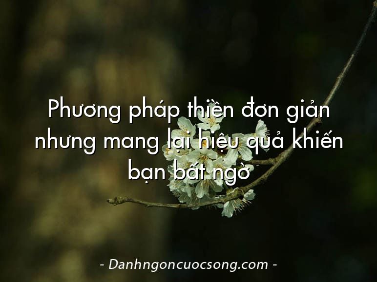 Phương pháp thiền đơn giản nhưng mang lại hiệu quả khiến bạn bất ngờ
