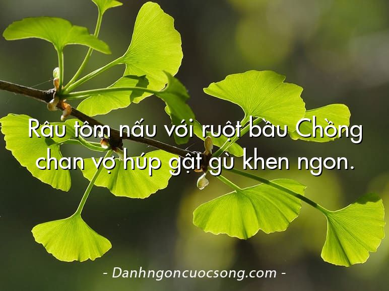 Râu tôm nấu với ruột bầu Chồng chan vợ húp gật gù khen ngon.