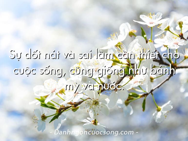 Sự dốt nát và sai lầm cần thiết cho cuộc sống, cũng giống như bánh mỳ và nước.