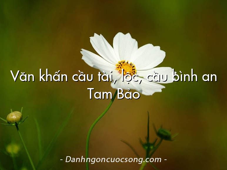 Văn khấn cầu tài, lộc, cầu bình an Tam Bảo