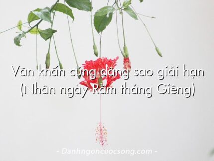 Văn khấn cúng dâng sao giải hạn (Nhân ngày Rằm tháng Giêng)