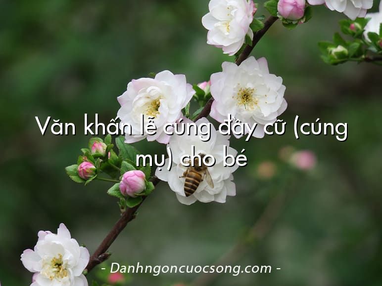 Văn khấn lễ cúng đầy cữ (cúng mụ) cho bé