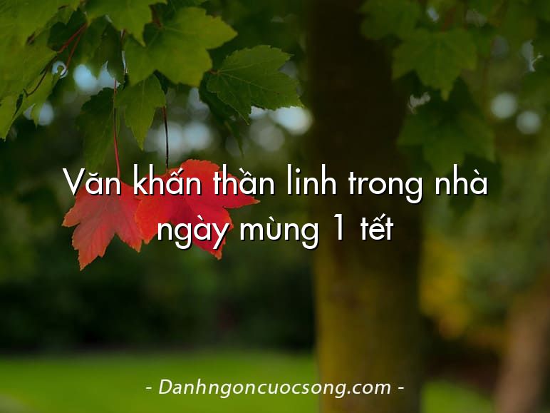 Văn khấn thần linh trong nhà ngày mùng 1 tết