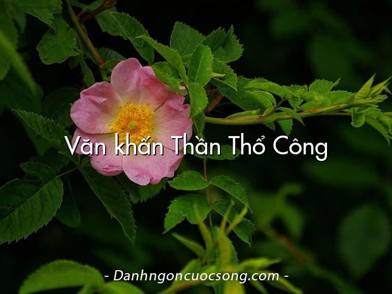 Văn khấn Thần Thổ Công