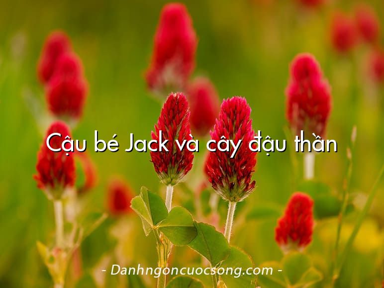 Cậu bé Jack và cây đậu thần