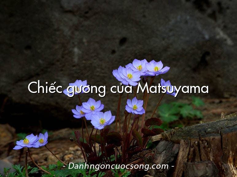 Chiếc gương của Matsuyama