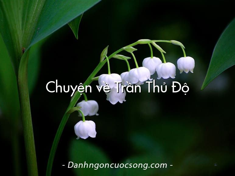 Chuyện về Trần Thủ Độ