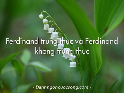 Ferdinand trung thực và Ferdinand không trung thực