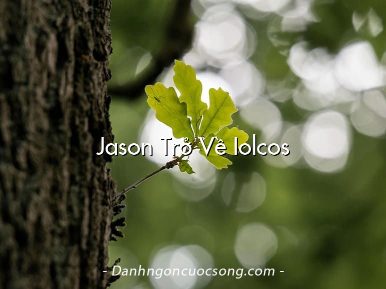 Jason Trở Về Iolcos