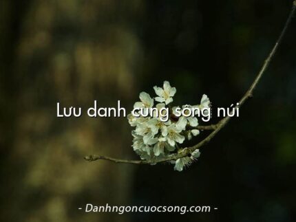 Lưu danh cùng sông núi