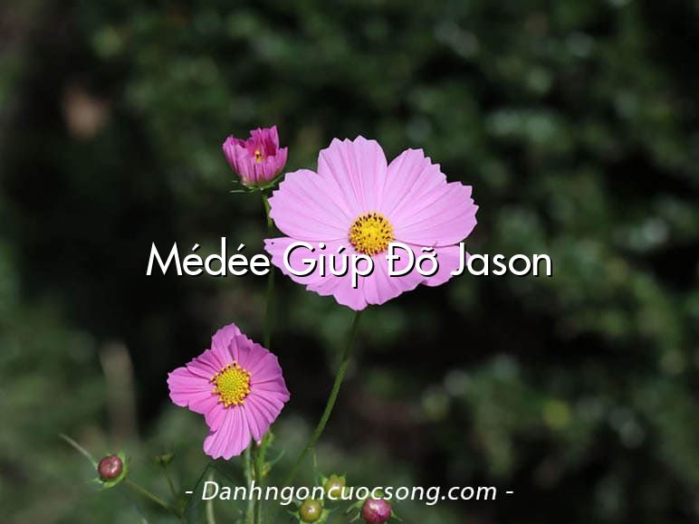 Médée Giúp Đỡ Jason