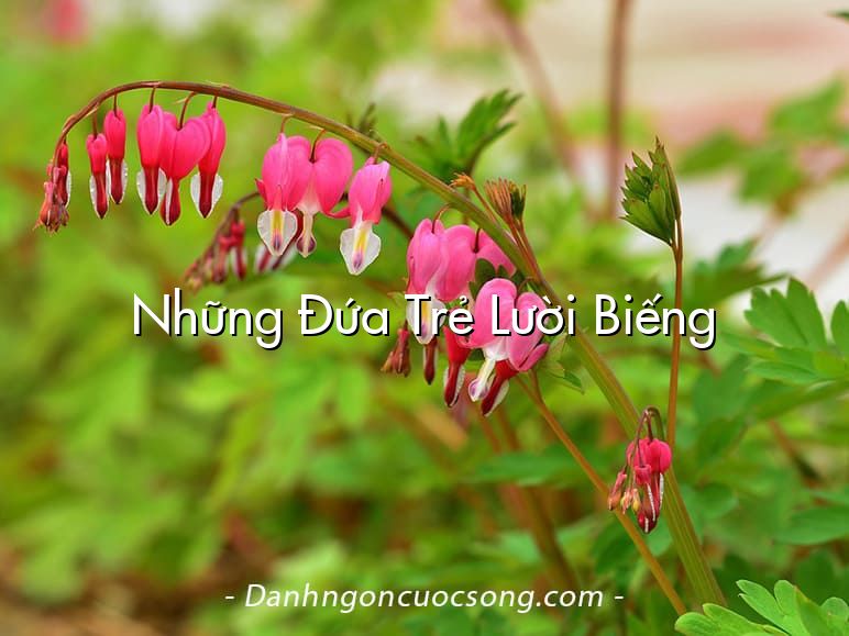 Những Đứa Trẻ Lười Biếng