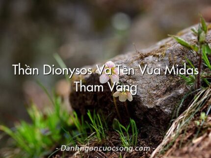 Thần Dionysos Và Tên Vua Midas Tham Vàng