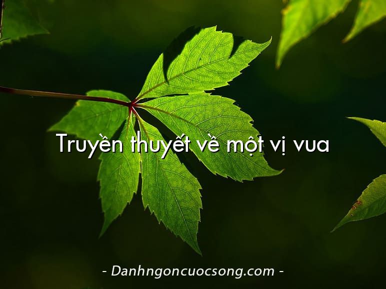 Truyền thuyết về một vị vua