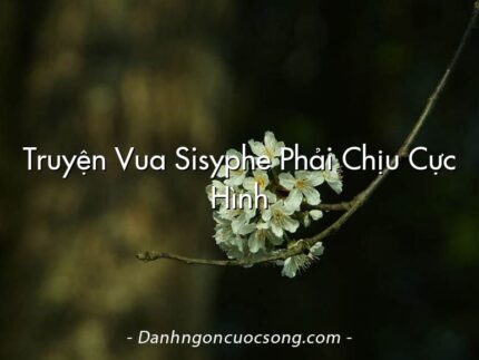 Truyện Vua Sisyphe Phải Chịu Cực Hình